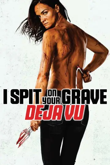 Plakat do filmu "I Spit on Your Grave: Déjà Vu" #142290