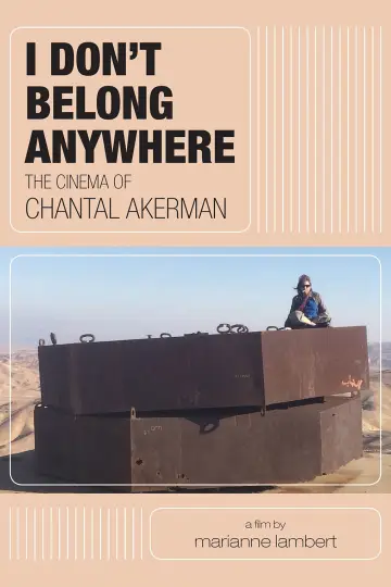 I Don’t Belong Anywhere : Le Cinéma de Chantal Akerman