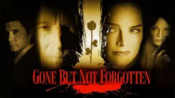 Zasłona do filmu "Gone But Not Forgotten" #919856