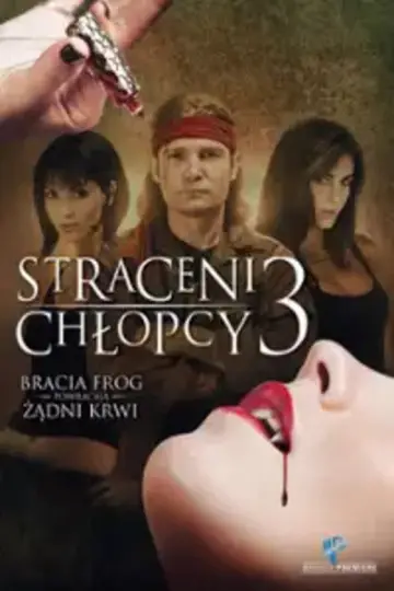 Straceni chłopcy 3