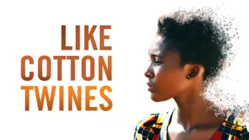 Zasłona do filmu "Like Cotton Twines" #1261600