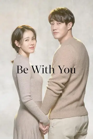 Be with you