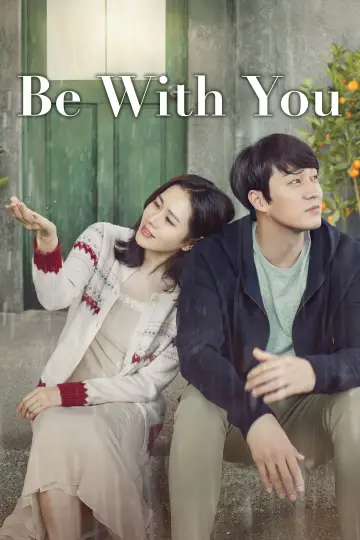 Be with you