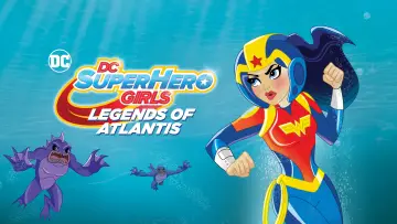 Zasłona do filmu "DC Super Hero Girls: Legends of Atlantis" #1886615