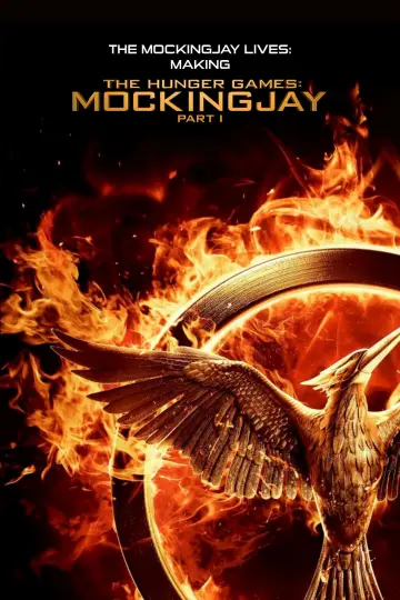 The Mockingjay Lives: The Making of the Hunger Games: Mockingjay Part 1 plakat