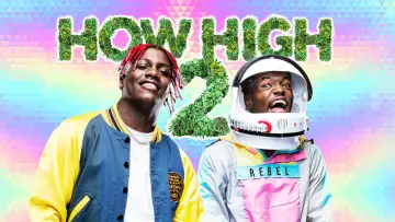 Zasłona do filmu "How High 2" #1038623