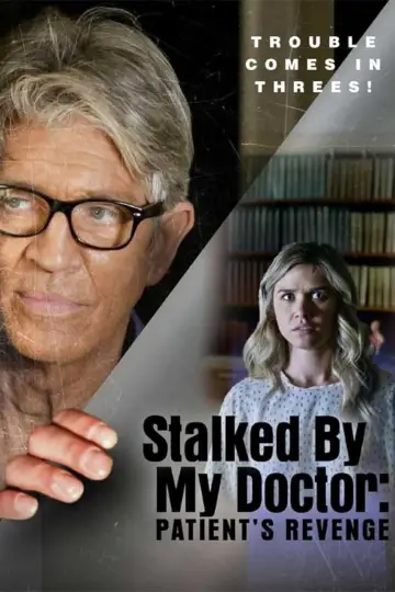 Plakat do filmu "Stalked by My Doctor: Patient