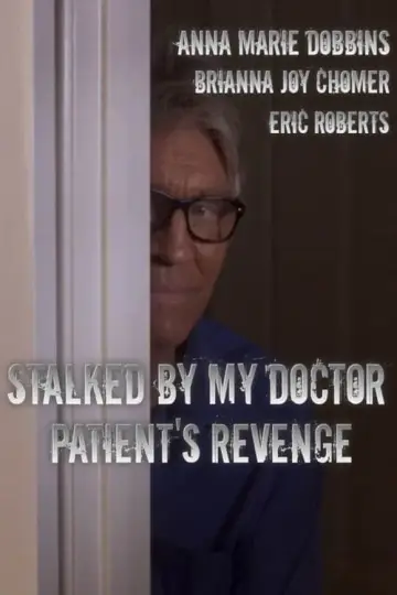 Plakat do filmu "Stalked by My Doctor: Patient