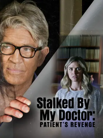 Plakat do filmu "Stalked by My Doctor: Patient