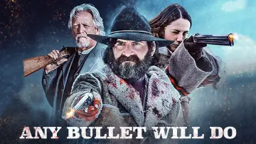 Zasłona do filmu "Any Bullet Will Do" #1587786