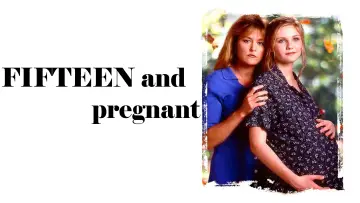 Zasłona do filmu "Fifteen and Pregnant" #1645678