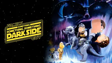 Zasłona do filmu "Family Guy Presents: Something, Something, Something, Dark Side" #1068042