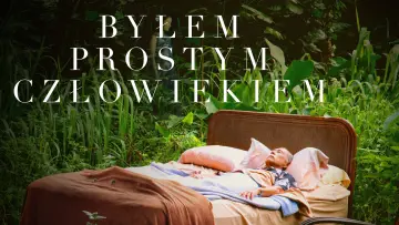 Zasłona do filmu "Byłem prostym człowiekiem" #1882061