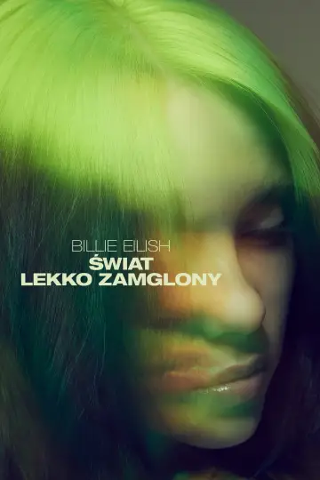 Plakat do filmu "Billie Eilish: Świat lekko zamglony" #886887