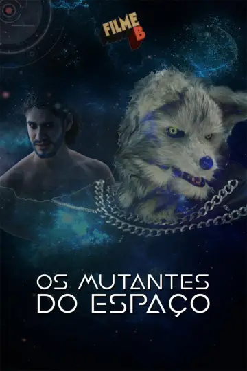 Plakat do filmu "Filme B - Os Mutantes do Espaço" #1200703
