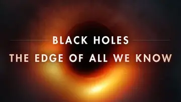 Zasłona do filmu "Black Holes: The Edge of All We Know" #1861001