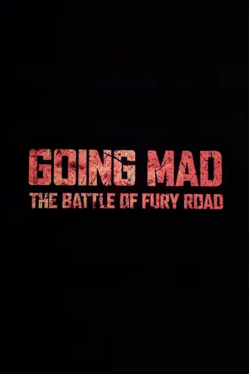 Plakat do filmu "Going Mad: The Battle of Fury Road" #483699