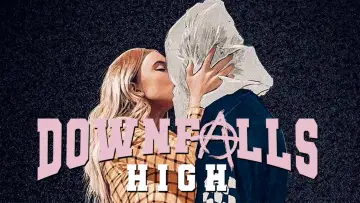 Zasłona do filmu "Downfalls High" #1103979
