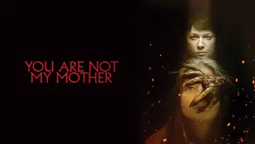 Zasłona do filmu "You Are Not My Mother" #1058290