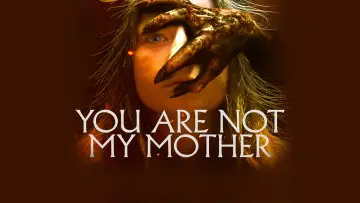 Zasłona do filmu "You Are Not My Mother" #1210332