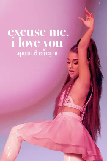 Plakat do filmu "ariana grande: excuse me, i love you" #119431
