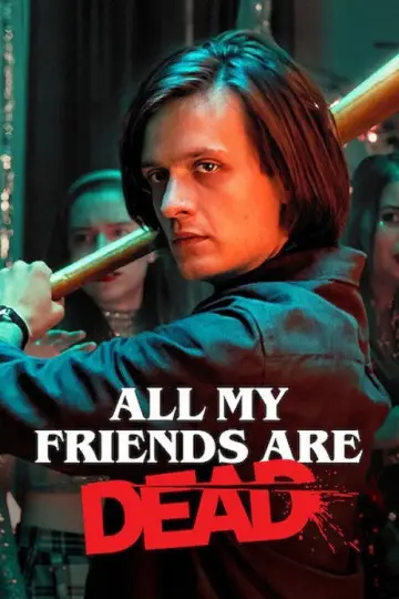 Plakat do filmu "Wszyscy moi przyjaciele nie żyją" #1027322