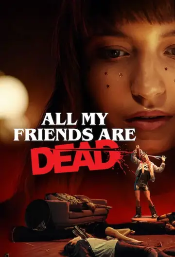 Plakat do filmu "Wszyscy moi przyjaciele nie żyją" #1027325
