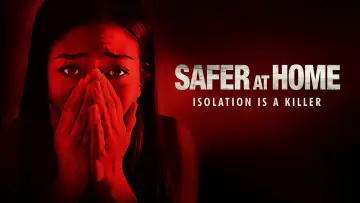 Zasłona do filmu "Safer at Home" #355807