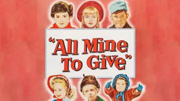 Zasłona do filmu "All Mine to Give" #1872587