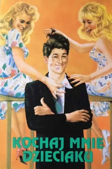Kochaj mnie dzieciaku