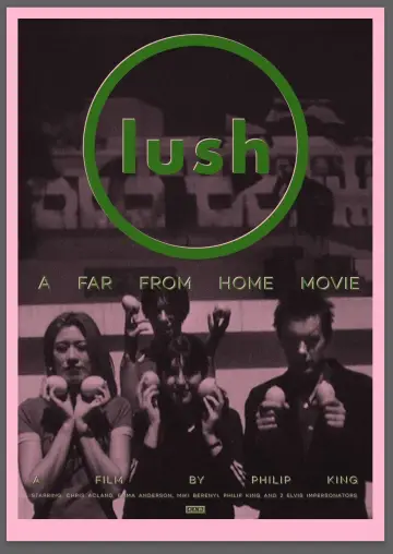 Lush: A Far from Home Movie
