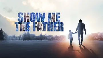 Zasłona do filmu "Show Me the Father" #1531793