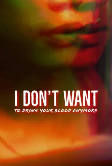 I Don't Want to Drink Your Blood Anymore plakat