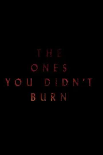 Plakat do filmu "The Ones You Didn’t Burn" #1097931