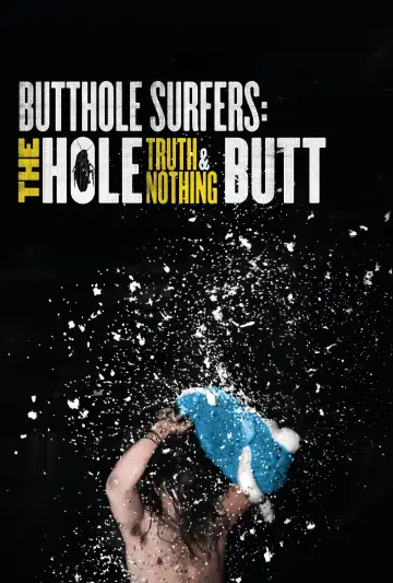 Butthole Surfers: The Hole Truth and Nothing Butt