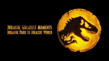 Zasłona do filmu "Jurassic Greatest Moments: Jurassic Park to Jurassic World" #352904