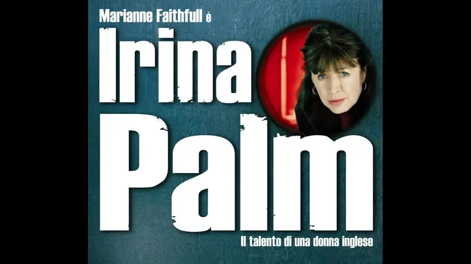 Wideo do filmu Irina Palm — IRINA PALM - Trailer Ufficiale Italiano