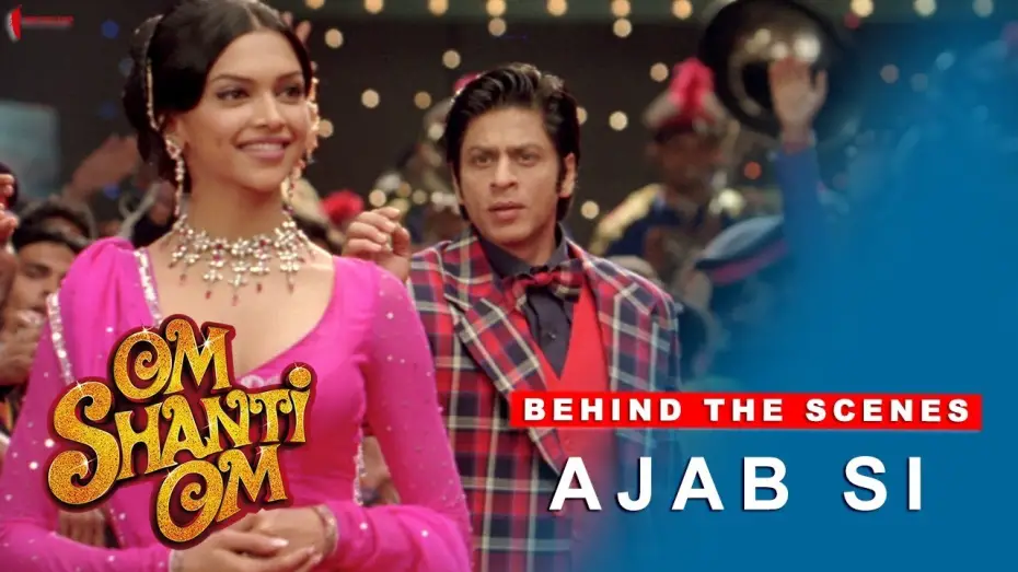 Wideo do filmu Om Shanti Om — Om Shanti Om | Behind The Scenes | Ajab Si | Deepika Padukone, Shah Rukh Khan