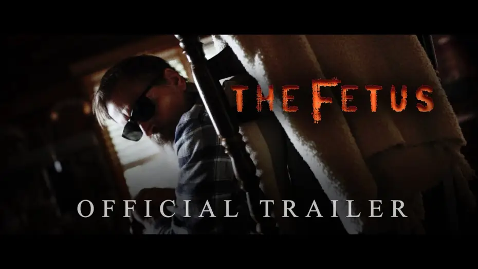 Wideo do filmu The Fetus — Official Trailer