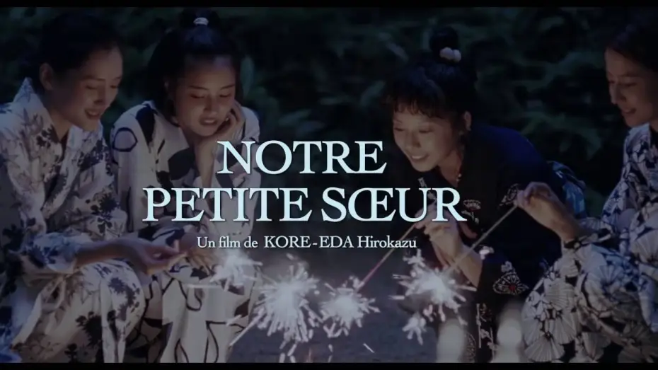 Wideo do filmu Nasza młodsza siostra — NOTRE PETITE SŒUR - Bande Annonce VOST