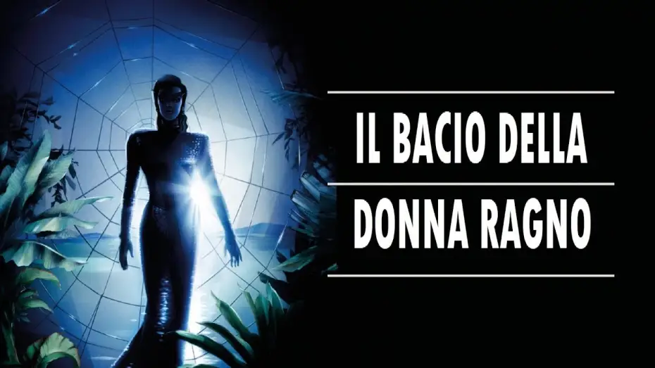 Wideo do filmu Pocałunek kobiety pająka — Il bacio della donna ragno (film 1985) TRAILER ITALIANO
