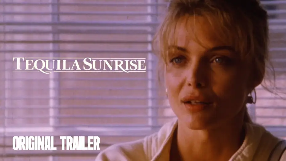 Wideo do filmu Tequila Sunrise — Original Trailer