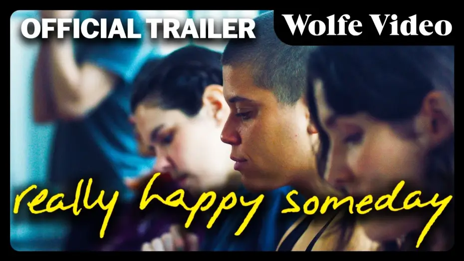 Wideo do filmu Really Happy Someday — Really Happy Someday | Official Trailer | Wolfe Video