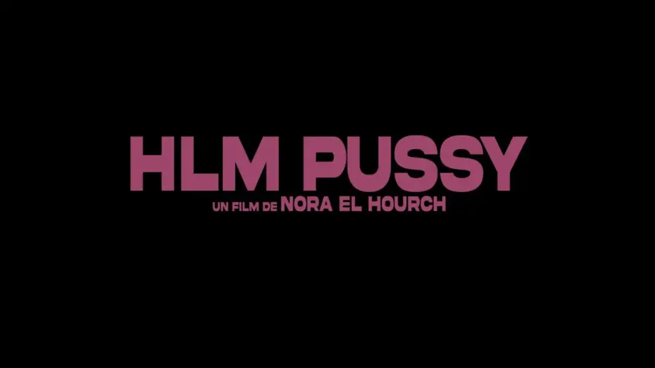 Wideo do filmu Siostrzeństwo — HLM PUSSY de Nora El Hourch - Bande-annonce officielle