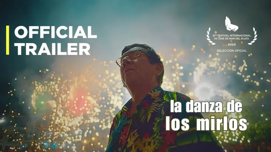 Wideo do filmu La danza de los Mirlos — La Danza de Los Mirlos | Official Trailer | LATIN QUARTER Distribution