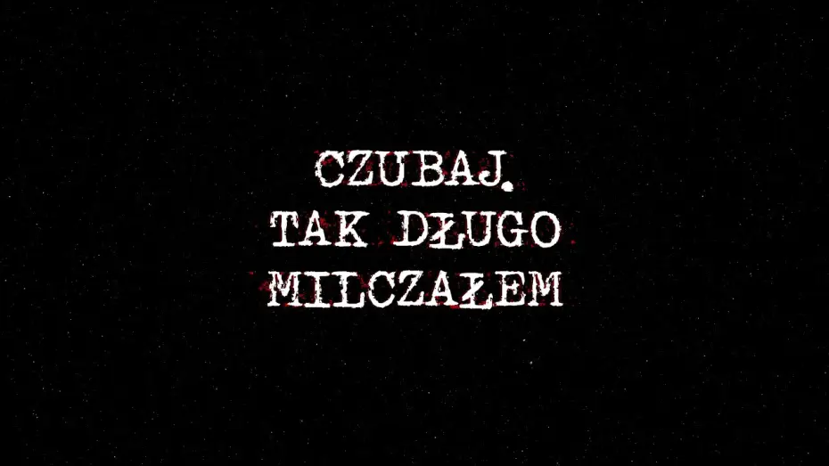 Wideo do filmu Czubaj. Tak długo milczałem — Zwiastun dramatu dokumentalnego "Czubaj. Tak długo milczałem"