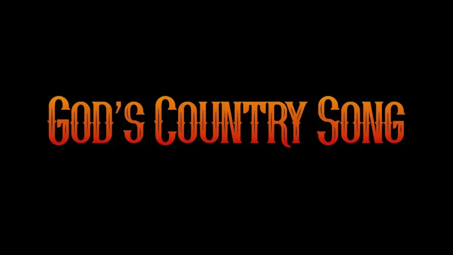 Wideo do filmu God's Country Song — Trailer