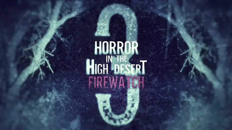 Wideo do filmu Horror in the High Desert 3: Firewatch — Horror in the High Desert 3: Firewatch - OFFICIAL TRAILER