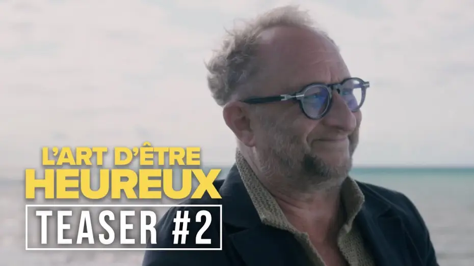 Wideo do filmu L'art d'être heureux — Teaser #2