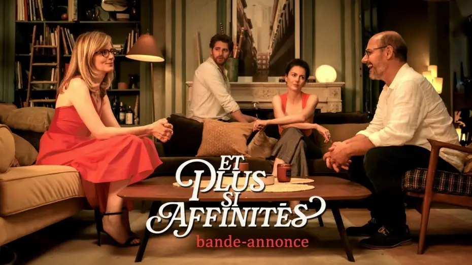 Wideo do filmu Et plus si affinités — ET PLUS SI AFFINITÉS - Bande-annonce